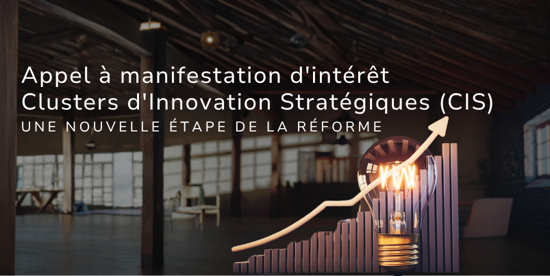 Appel à manifestation d'intérêt : contribuez à la construction des futurs Clusters d'Innovation Stratégiques 