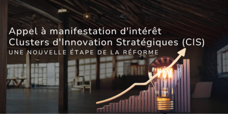 Ill. Appel à manifestation d'intérêt : contribuez à la construction des futurs Clusters d'Innovation Stratégiques 
